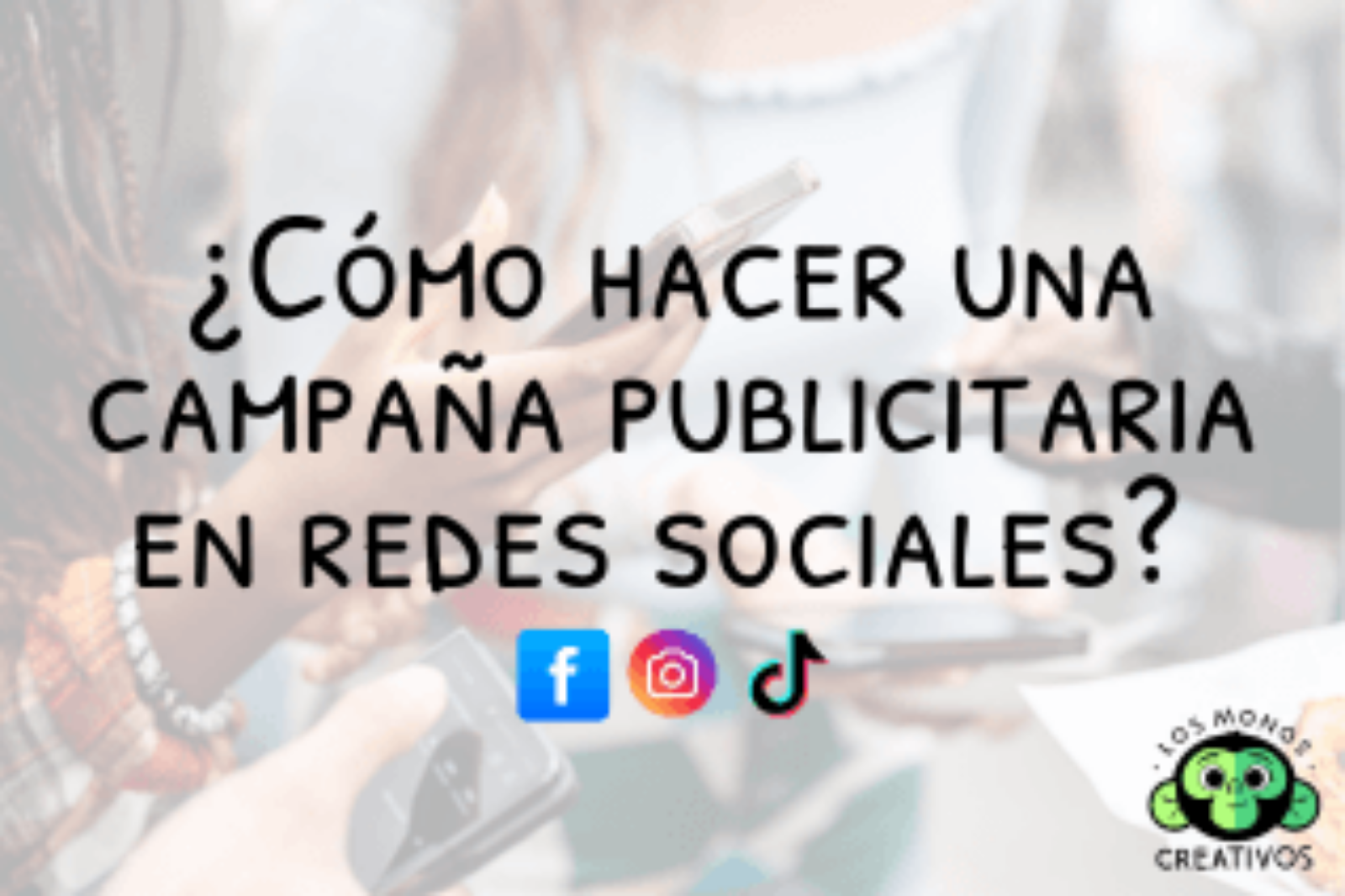 como-hacer-campaña-publicitaria-en-redes-sociales