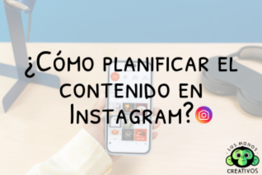 Cómo planificar el contenido en Instagram